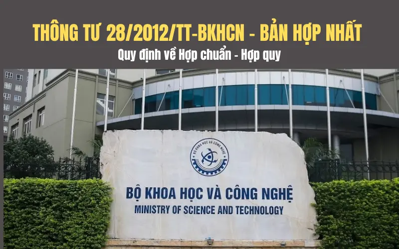 Thông tư số 28/2012/TT-BTTTTT quy định về hợp chuẩn, hợp quy và các phương thức đánh giá sự phù hợp với tiêu chuẩn, quy chuẩn kỹ thuật