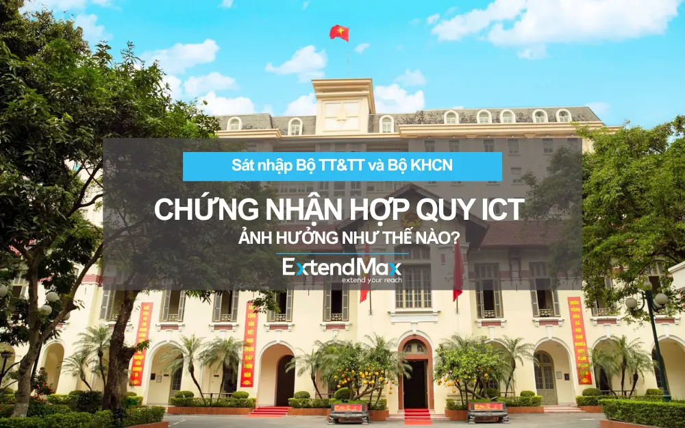 Việc hợp nhất Bộ TT&TT và Bộ KHCN dự kiến sẽ có ảnh hưởng lớn đến chính sách về kiểm tra chất lượng, chứng nhận hợp quy, công bố hợp quy sản phẩm CNTT