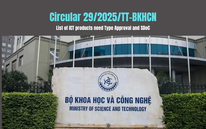 MOST Circular 29/2025/TT-BKHCN: Updated List of ICT Products Requiring Type Approval and SDoC