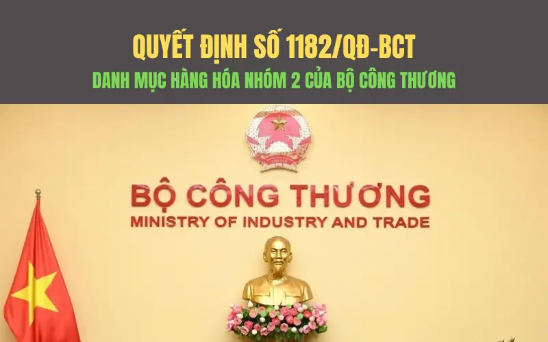 Decision 1182/QD-BCT - List of products under Group 2 of Vietnam MOIT