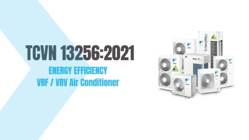 TCVN 13256:2021 Energy Efficiency standard for VRV, VRF Air Conditioner