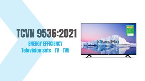 TCVN 9536:2021 Energy Efficiency standard for Television sets TV TiVi