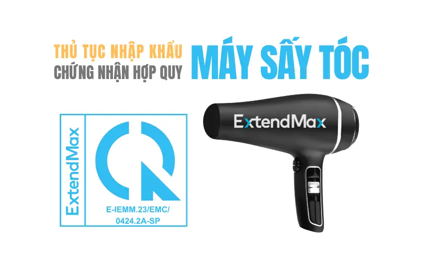 Thủ tục nhập khẩu máy sấy tóc và chứng nhận hợp quy an toàn điện, EMC